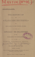 The history of the filaria sanguinis hominis: its discovery in the United States, and especially the relationship of the parasite to chylocele of the tunica vaginalis testis