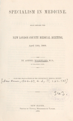 Specialism in medicine: read before the New London County medical meeting, April 12th, 1866