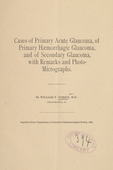 Cases of primary acute glaucoma, of primary haemorrhagic glaucoma, and of secondary glaucoma: with remarks and micrographs