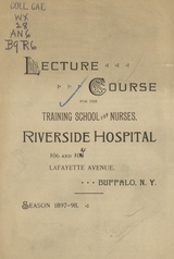Lecture course for the Training School for Nurses, Riverside Hospital, 306 and 308 Lafayette Avenue, Buffalo, N.Y: season 1897-98