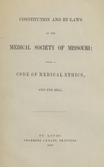 Constitution and by-laws of the Medical Society of Missouri: with a code of medical ethics, and fee bill