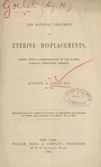The rational treatment of uterine displacements, based upon a consideration on the pathological conditions present