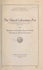 The Clinical Laboratory Act: (Business and professions code, division 2, chapter 3, sections 1200 to 1305 inclusive : chapter 804, Statutes of 1937, codified Statutes of 1941) and regulations of the State Board of Health pertaining to clinical laboratories