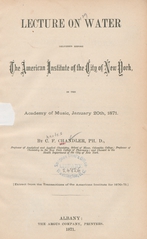 Lecture on water: delivered before the American Institute of the City of New York, in the Academy of Music, January 20th, 1871