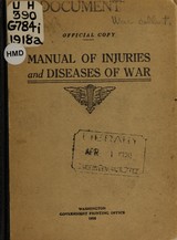 Injuries and diseases of war: a manual based on experience of the present campaign in France : January, 1918