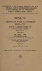 Investigation of the Veterans' Administration with a particular view to determining the efficiency of the administration and operation of Veterans' Administration facilities: Hearings before the Committee on World War Veterans' Legislation, House of representatives, Seventy-ninth Congress, first session, pursuant to H. Res. 192 (79th Congress, 1st session), a resolution to direct the Committee on World War Veterans' Legislation to investigate the Veterans' Administration (Parts 5-7)