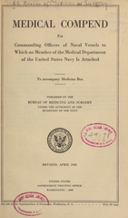 Medical compend for commanding officers of naval vessels to which no member of the Medical Department of the United States Navy is attached: to accompany medicine box
