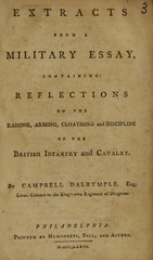 Extracts from A military essay: containing : reflections on the raising, arming, cloathing and discipline of the British infantry and cavalry