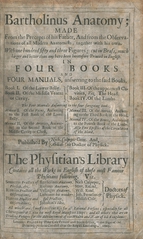 Bartholinus anatomy: made from the precepts of his father, and from the observations of all modern anatomists : together with his own : with one hundred fifty and three figures, cut in brass, much larger and better than any have been heretofore printed in English : in four books and four manuals, answering to the said books
