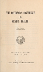The Governor's Conference on Mental Health: Sacramento, California, March 3 and 4, 1949 : Preliminary report of section findings and recommendations