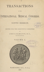 Transactions of the International Medical Congress: ninth session, Washington, D.C., U.S.A., 1887 (Volume 1)