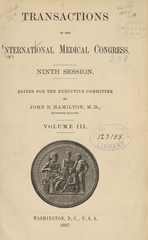 Transactions of the International Medical Congress: ninth session, Washington, D.C., U.S.A., 1887 (Volume 3)