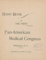 Hand book of the first Pan-American Medical Congress: Washington, D.C., U.S.A., September 5, 6, 7, and 8, A.D. 1893