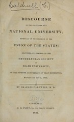 A discourse on the advantages of a national university: especially in its influence on the union of the States : delivered, by request, to the Erodelphian Society of Miami University, on the seventh anniversary of that institution, September 25th, 1832
