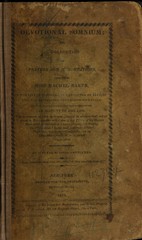 Devotional somnium, or, A collection of prayers and exhortations, uttered by Miss Rachel Baker: in the city of New-York, in the winter of 1815, during her abstracted and unconscious state ; to which pious and unprecedented exercises is prefixed, an account of her life, with the manner in which she became powerful in praise to God and addresses to man ; together with a view of that faculty of the human mind which is intermediate between sleeping and waking ; the facts, attested by the most respectable divines, physicians, and literary gentlemen ; and the discourses, correctly noted by clerical stenographers