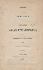 Report of the physician of the New-York Lunatic Asylum: addressed to a committee of its governors, and published at their request
