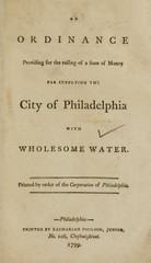 An ordinance providing for the raising of a sum of money for supplying the city of Philadelphia with wholesome water