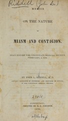 Memoir on the nature of miasm and contagion: read before the Cincinnati Medical Society, February, 3, 1836