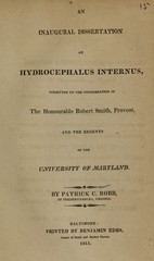 An inaugural dissertation on hydrocephalus internus: submitted to the consideration of the Honourable Robert Smith, Provost, and the Regents of the University of Maryland