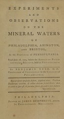 Experiments and observations on the mineral waters of Philadelphia, Abington, and Bristol, in the province of Pennsylvania: read June 18, 1773, before the American Philosophical Society, held at Philadelphia