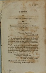 In Senate of the United States: January 10, 1817 read, and ordered to be printed for the use of the Senate : Treasury Department, January 9th, 1817; sir, In obedience to the resolution of the Senate of the 19th ult. relative to the administration of the fund for the relief of sick and disabled seamen, I have the honour to transmit the papers marked A and B