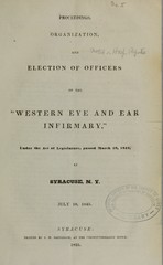 Proceedings, organization, and election of officers of the Western Eye and Ear Infirmary: under the act of legislature, passed March 10, 1835, at Syracuse N.Y., July 10, 1835