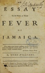 An essay on the bilious, or yellow fever of Jamaica