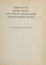 Report of the medical officer, New York City headquarters, Selective Service System