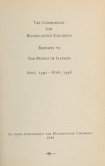 The Commission for handicapped children reports to the people of Illinois: June, 1941-June, 1946