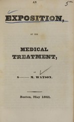 An exposition of the medical treatment of S-- M. Watson