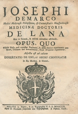 Josephi Demarco medici melitensis philosophiae ... De lana ritè in secunda, & adverse valetudine adhibenda: opus, quo villosae vestis nudi contactus, praestantia, & actio staticae experimentis perspicuè, utilitates fusè demonstrantur, noxae diligenter expenduntur ; adjecta est ad calcem Disertatio de use, et abusu chocolatae in re medica, & morali