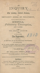 An inquiry into the history, nature, causes, and different modes of treatment, hitherto pursued in the cure of scrofula, pulmonary consumption, and cancer: the second edition ; to which is added an appendix