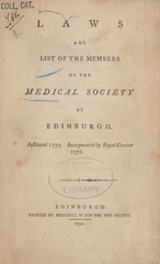 Laws and list of the members of the Medical Society of Edinburgh: instituted 1737 ; incorporated by royal charter 1778