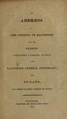 An address to the citizens of Baltimore and its vicinity: containing a concise account of the Baltimore General Dispensary, its by-laws, and other matters worthy of notice
