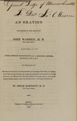 An oration occasioned by the death of John Warren, M.D. past Grand Master: delivered in the Grand Lodge of Massachusetts, at a quarterly meeting, in Boston, June 12, 1815 ; in presence of the supreme executive of the commonwealth, the president of the Senate, the speaker of the House of Representatives, the judges, the corporation and instructors of Harvard University ; the officers of the American Academy of Arts and Sciences ; of the Massachusetts Medical Society ; and of the Humane Society ; the clergy, selectmen, &c