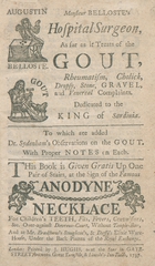 Monsieur Belloste's Hospital surgeon, as far as it treats of the gout, rheumatism, cholick, dropsy, stone, gravel, and venereal complaints: to which are added Dr. Sydenham's observations on the gout ; with proper notes on each ; this book is given gratis up one pair of stairs, at the sign of the famous anodyne necklace ... and at Mr. Bradshaw's Stoughton's, & Daffy's Elixir Ware-House