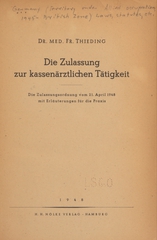 Die Zulassung zur kassenärztlichen Tätigkeit: die Zulassungsordnung vom 21. April 1948 : mit Erläuterungen für die Praxis