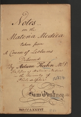 Notes on the materia medica by Adam Kuhn: taken by Samuel Poultney from a course of lectures delivered in the University of Philadelphia