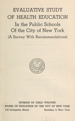 Evaluative study of health education in the public schools of the city of New York: a survey with recommendations