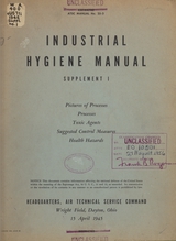 Industrial hygiene manual: industrial toxic agents, chemical formula and synonyms, principal properties, principal industrial uses, poisoning-systemic, maximum permissible concentrations of atmopheric contaminants (Supplement)