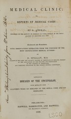 Medical clinic, or reports of medical cases: containing diseases of the encephalon, with extracts from Ollivier's work on diseases of the spinal cord and its membranes