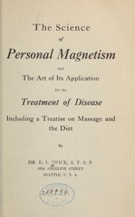 The science of personal magnetism and the art of its application for the treatment of disease: including a treatise on massage and the diet