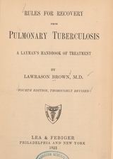 Rules for recovery from pulmonary tuberculosis: a layman's handbook of treatment