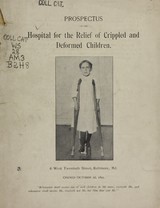 Prospectus of the Hospital for the Relief of Crippled and Deformed Children: 6 West Twentieth Street, Baltimore, Md. : opened October 2d, 1895