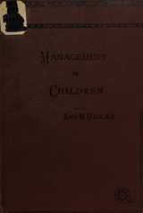 The management of children in sickness and in health: a book for mothers
