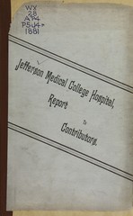 Report of the trustees of the Jefferson Medical College of Philadelphia to the contributors to the Jefferson Medical College Hospital: exhibiting the operations of the hospital from its foundation to the end of the third fiscal year, Sept. 30, 1880