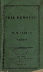 The veil removed, or, W.W. Sleigh unmasked