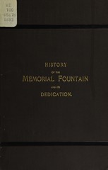 History of the memorial fountain: erected to the memory of Roderick Adams White, M.D. by his wife Elizabeth Hungerford White and the dedicatory service, Sept. 6, 1892