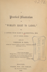 A practical illustration of "Woman's right to labor," or, A letter from Marie E. Zakrzewska, M.D