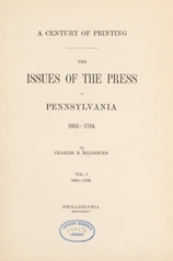 A century of printing: the issues of the press in Pennsylvania, 1685-1784 (Volume 1)